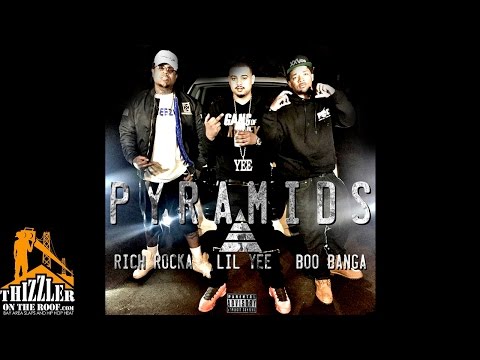 Rich Rocka aka Ya Boy ft. Lil Yee x Boo Banga - Pyramids [Thizzler.com]