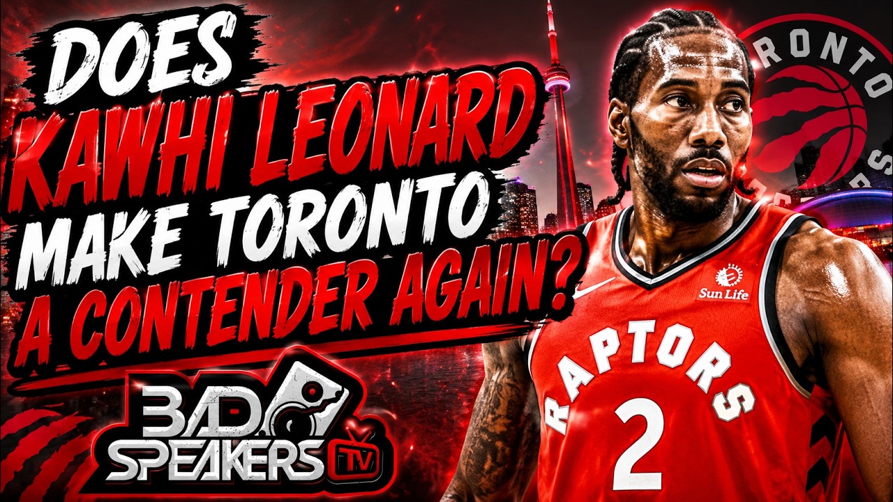 Does Kawhi Leonard Make Toronto A Contender Again?