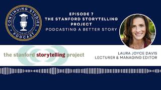 Ep 7 The Stanford Storytelling Project - Podcasting a a Better Story