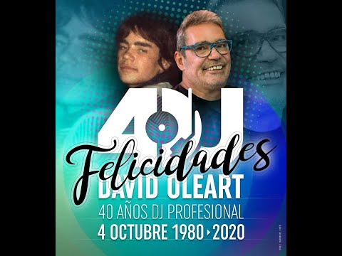 David Oleart - 40 Aniversario DJ Profesional - 04-10-2020 (Parte 2 de 2)