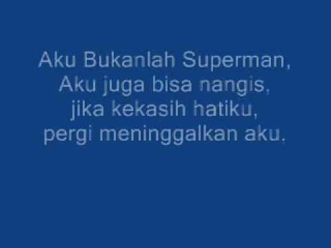 download lagu mp3 mp4 Lirik Aku Bukan Superman, download lagu Lirik Aku Bukan Superman gratis, unduh video klip Lirik Aku Bukan Superman