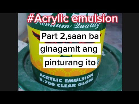 Acrylic emulsion part 2,saan ba ginagamit ang acrylic emulsion?@5mblog995