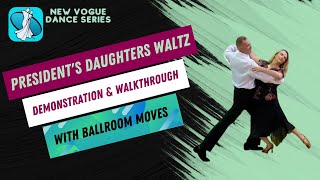 President's Daughters Waltz (New Vogue) - Dance Demonstration & Walkthrough