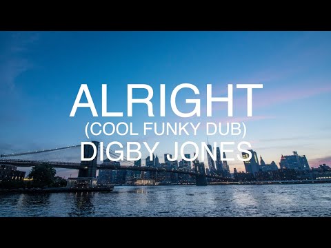 Digby Jones - Alright (Cool Funky Dub)