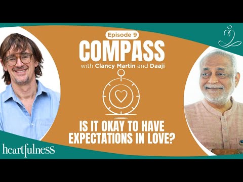 The Foundations of a Satvik Relationship | Daaji and Clancy Martin | Compass E09