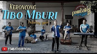 Download lagu TIBO MBURI (Ndarboy Genk) - Keroncong Pembatas cover mp3 Download lagu TIBO MBURI (Ndarboy Genk) - Keroncong Pembatas cover mp3