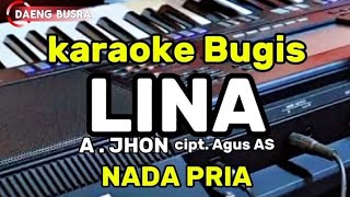 Download lagu karaoke bugis LINA Jhon nada pria mp3