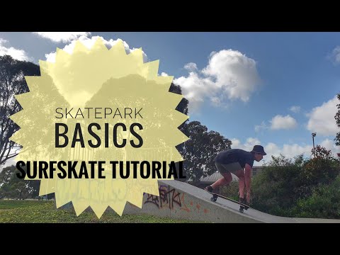surfskate tutorial - Skatepark basics