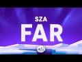 SZA Far Lyrics