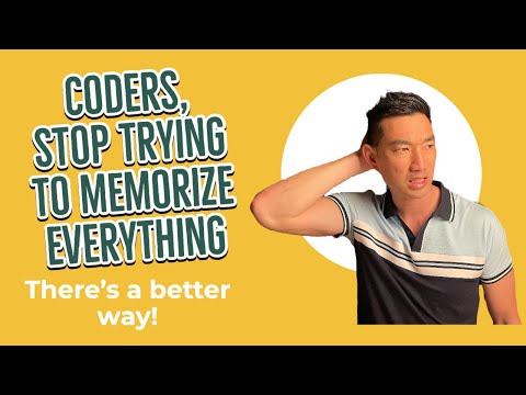 Coders, Stop Trying to Memorize Everything. There's a better way!