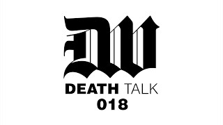 Death Talk Episode 018