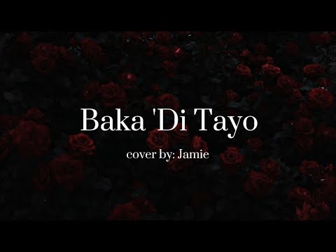 Baka 'Di Tayo - Yayoi (Cover by Jamie)