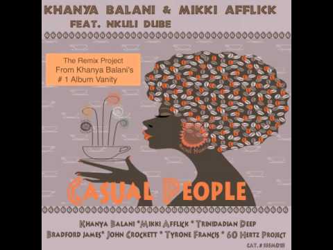 Khanya Balani & Mikki Afflick feat. Nkulli Dube - Casual People (Tyrone Francis BNY Vocal Mix)