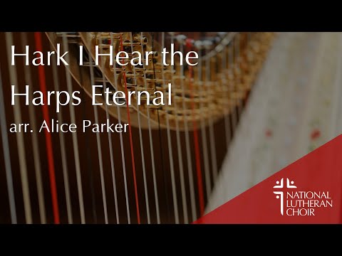 Hark I Hear the Harps Eternal arr. Alice Parker | National Lutheran Choir