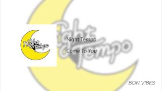 [Bon Vibes] Night Tempo - Come To You [Future Funk]