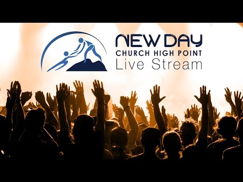 New Day The Church At High Point - Sunday, January 22, 2017