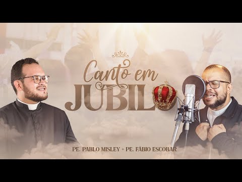 Pe. Pablo Misley - Canto em Júbilo