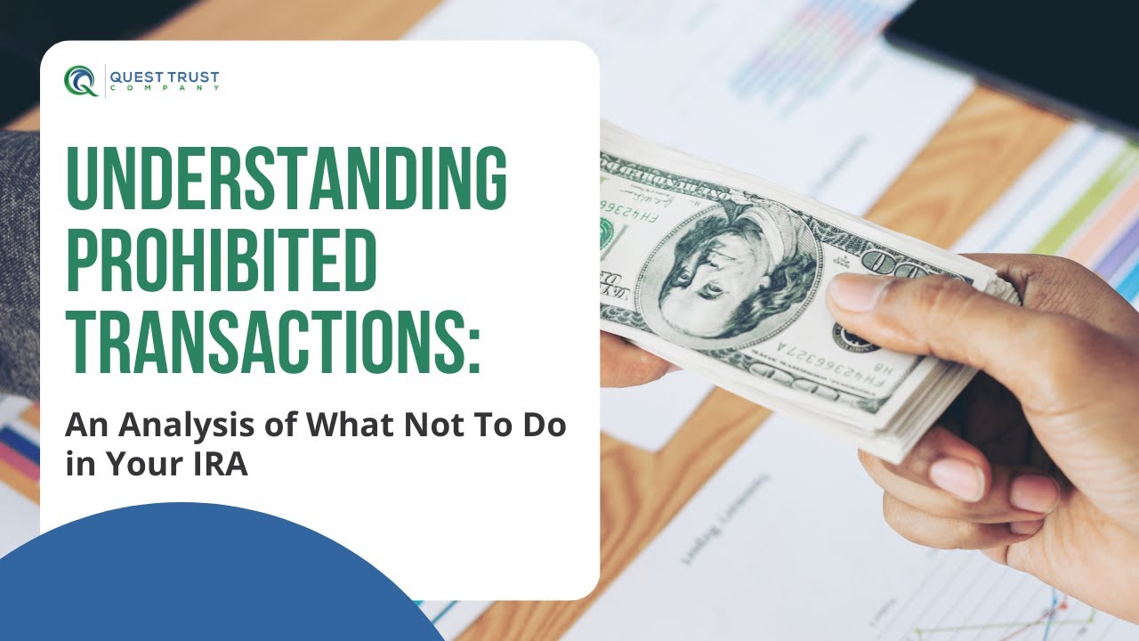 Prohibited Transactions: An Analysis of What NOT To Do in Your IRA