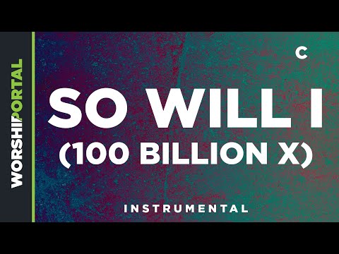 So Will I (100 Billion X) - Female Key - C - Instrumental