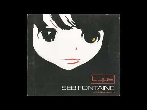 Seb Fontaine - Perfecto Presents - Type (2004)