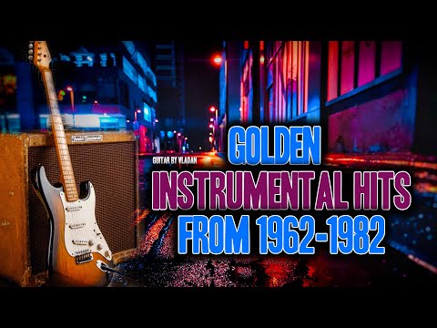 Golden instrumental Hits From 1962-1982 - The Best Guitar Melody From The Past / HQ Audio