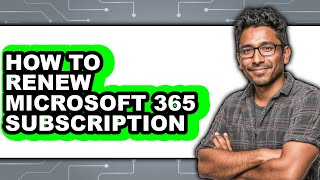 How to Renew Microsoft 365 Subscription - Step by Step