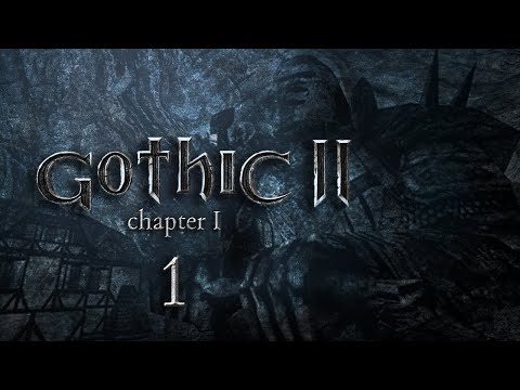 Let’s Play Gothic 2 - EP 1 | BACK INTO ACTION