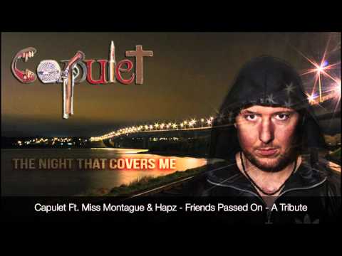 Capulet Ft. Miss Montague & Hapz - Friends Passed On - A Tribute