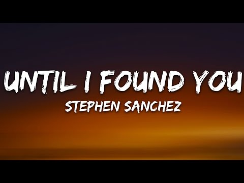 Stephen Sanchez - Until I Found You (Lyrics)