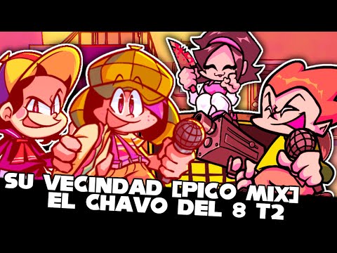 FNF | Su Vecindad [Pico Mix] - EL Chavo del 8 T2 | Mods/Hard/FC |