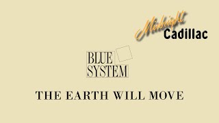 BLUE SYSTEM The Earth Will Move