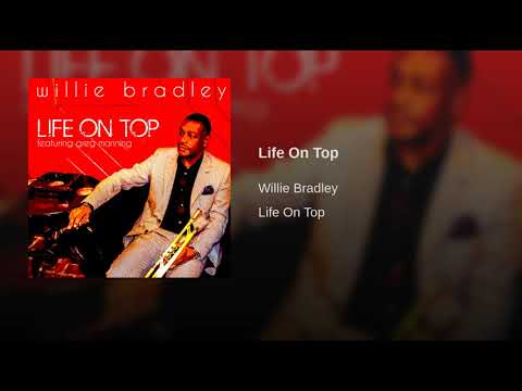 Wille bradley - Life on top