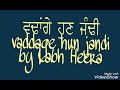 Waddange Hun Jandi By Labh Heera
