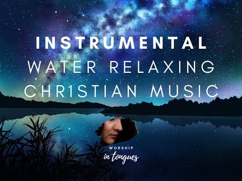 3 HOURS OF RELAXING CHRISTIAN MUSIC / WATER SOUND / SLEEP / INSTRUMENTAL / PEACEFUL