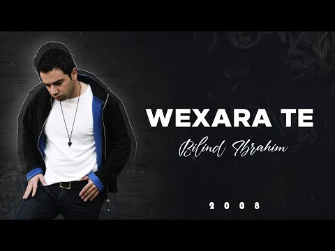 Bilind Ibrahim (2008) Wexara Te