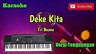 Download lagu Deke Kita ( Tri Buana ) Karaoke Versi Sandiwaraan - Tengdung Cover mp3 Download lagu Deke Kita ( Tri Buana ) Karaoke Versi Sandiwaraan - Tengdung Cover mp3