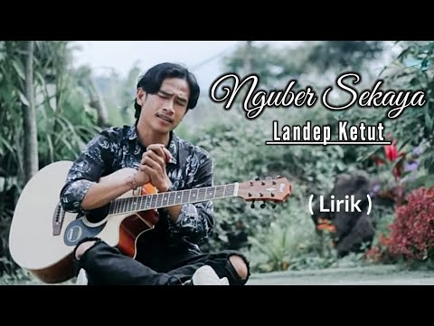Lirik Nguber Sekaya - Landep Ketut