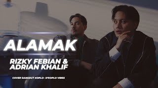 Download lagu ALAMAK (RIZKY FEBIAN & ADRIAN KHALIF) - COVER DANGDUT KOPLO BY D'KOPLO VIBES mp3 Download lagu ALAMAK (RIZKY FEBIAN & ADRIAN KHALIF) - COVER DANGDUT KOPLO BY D'KOPLO VIBES mp3