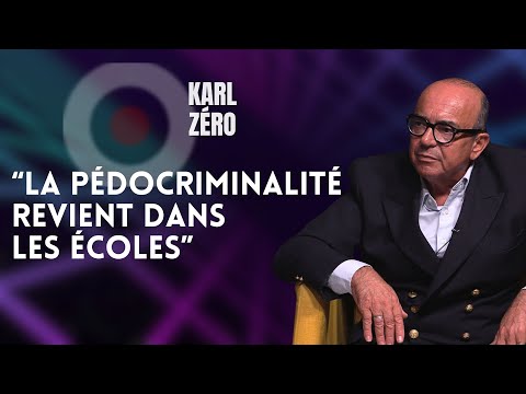 KARL ZÉRO : "LA PÉDOCRIMINALITÉ REVIENT DANS LES ÉCOLES"