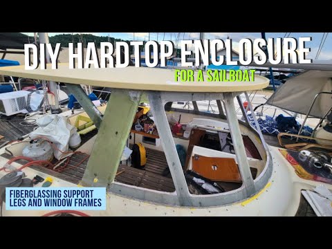 BUILDING A FIBERGLASS HARD TOP DODGER PILOT HOUSE | FIBERGLASSING SUPPORT LEGS| PART 9 | EP 100