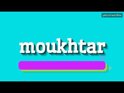 MOUKHTAR - HOW TO PRONOUNCE IT!?