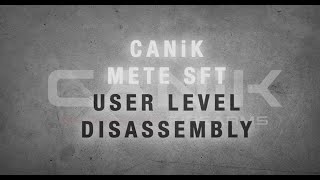 METE SFT — User Disassembly
