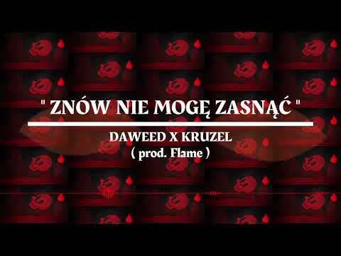 DAWEED X KRUZEL - ZNÓW NIE MOGĘ ZASNĄĆ (prod. Flame) 👁️