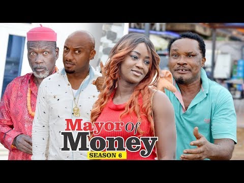 MAYOR OF MONEY 6 - 2018 LATEST NOLLYWOOD MOVIES || TRENDING NOLLYWOOD MOVIES