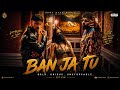Ban Ja Tu Official Video Charan Preet X Badshah Ft Ahsii One For Your Playlist And Drives
