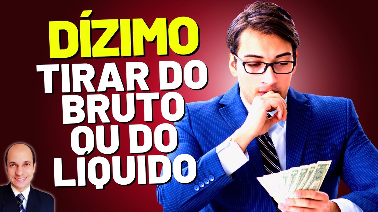 DÍZIMO: O correto é tirar do BRUTO ou do LÍQUIDO do salário?
