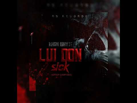 Kan Whyte - Lui Don Sick (UPTOP CAMP DISS)