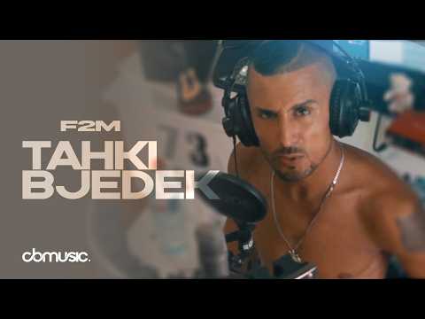 F2M - Tahki Bjedek (Official Music Video)
