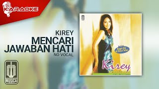 Download lagu Kirey - Mencari Jawaban Hati ( Karaoke Video) mp3