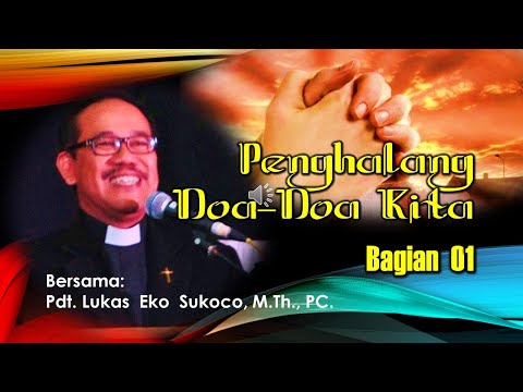 INILAH  PENGHALANG DOA - DOA  KITA     (Bagian PERTAMA)